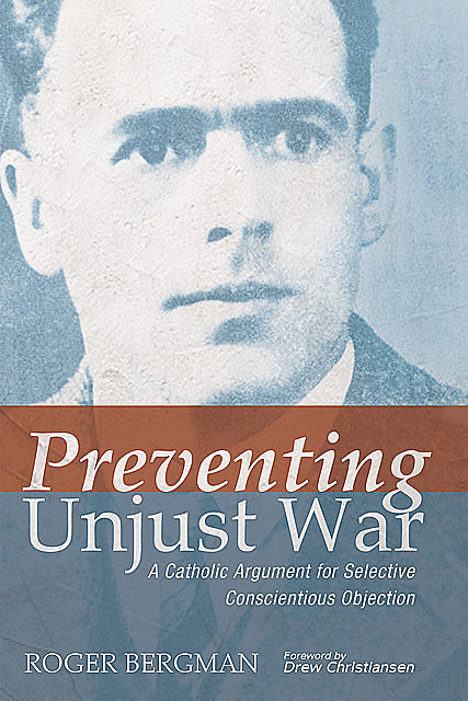 Preventing Unjust War, Roger Bergman