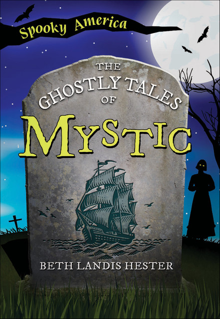 The Ghostly Tales of Mystic, Beth Hester