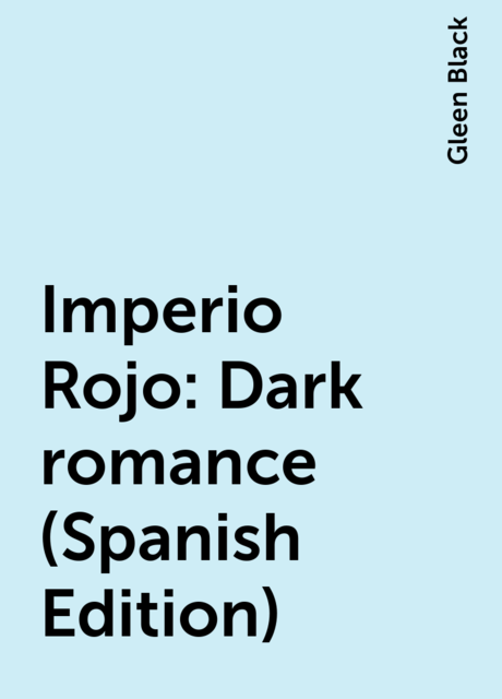 Imperio Rojo: Dark romance (Spanish Edition), Gleen Black