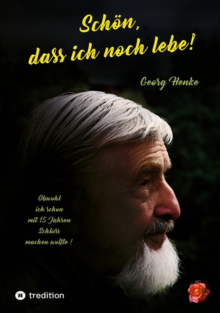 Schön, dass ich noch lebe, Georg Henke