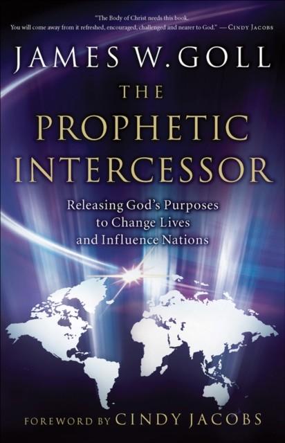 Prophetic Intercessor, James Goll