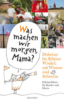 Was machen wir morgen, Mama? Doberan bis Klützer Winkel­ mit Wismar und Schwerin, Birgit Vitense, Kirsten Schielke