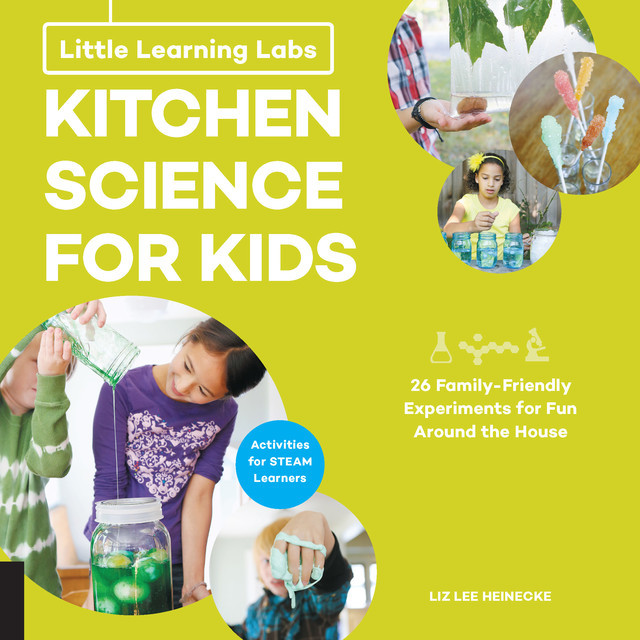 Little Learning Labs: Kitchen Science for Kids, abridged paperback edition, Liz Lee Heinecke