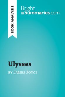 Ulysses by James Joyce (Reading Guide), Bright Summaries