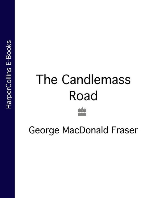 The Candlemass Road, George MacDonald Fraser