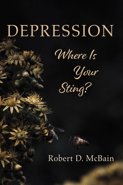 Depression, Where Is Your Sting, Robert D. McBain