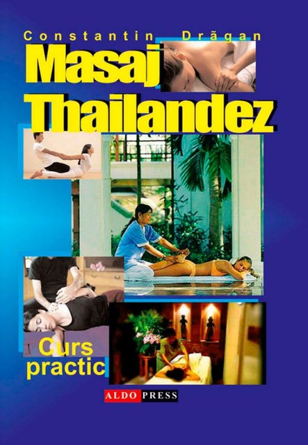 Masaj tailandez. Curs practic, Drăgan Constantin