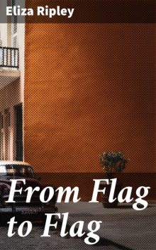 From Flag to Flag, Eliza Ripley