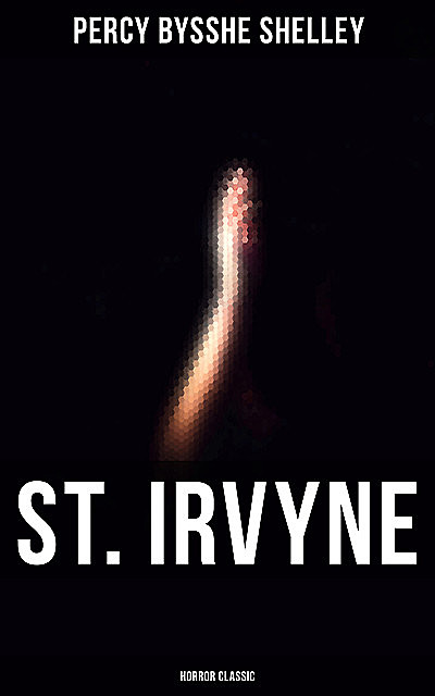 St. Irvyne (Horror Classic), Percy Bysshe Shelley