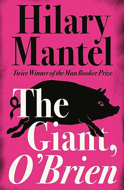 The Giant, O’Brien, Hilary Mantel
