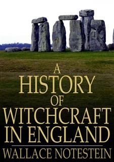 History of Witchcraft in England, Wallace Notestein