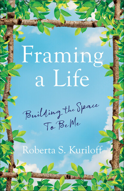 Framing a Life, Roberta S. Kuriloff