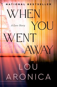 When You Went Away, Lou Aronica