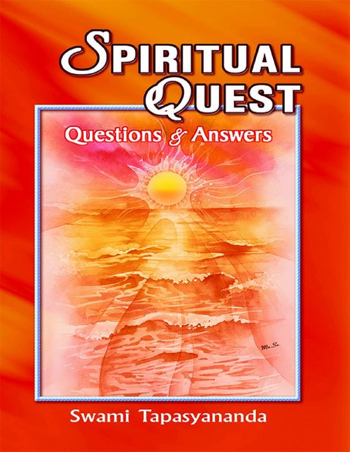 Spiritual Quest: Questions and Answers, Swami Tapasyananda