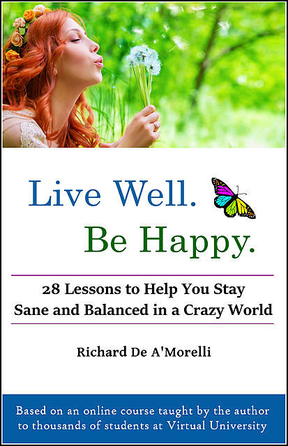 Live Well. Be Happy, Richard De A'Morelli