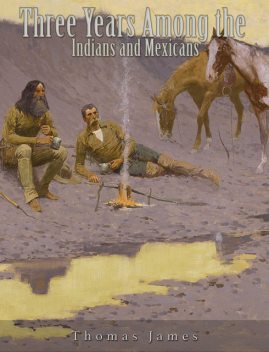Three Years Among the Indians and Mexicans, James Thomas