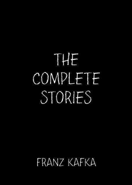 The Complete Stories, Franz Kafka