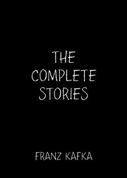 The Complete Stories, Franz Kafka