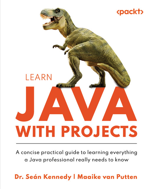 Learn Java with Projects, Sean Kennedy, Maaike van Putten