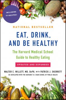 Eat, Drink, and Be Healthy, Walter Willett, P.J. Skerrett