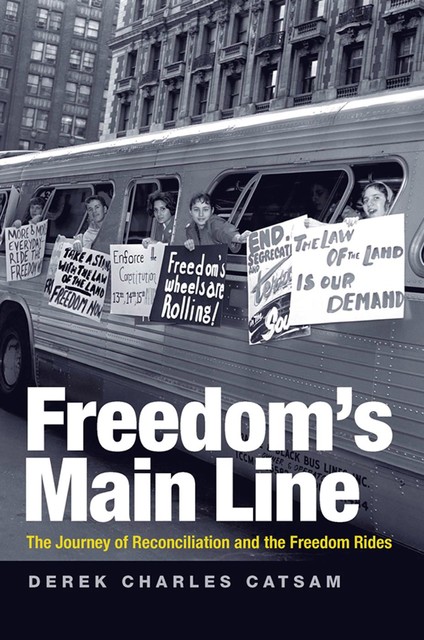 Freedom's Main Line, Derek Charles Catsam