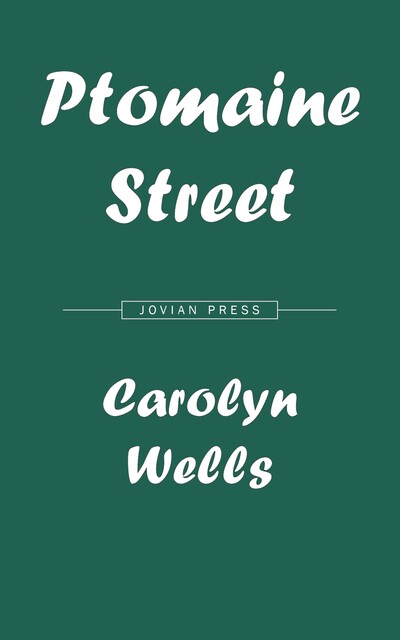Ptomaine Street, Carolyn Wells