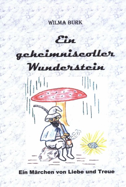 Ein geheimnisvoller Wunderstein, Wilma Burk