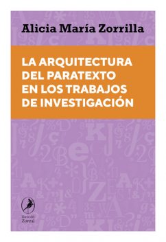 La arquitectura del paratexto en los trabajos de investigación, Alicia Zorrilla