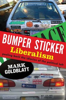 Bumper Sticker Liberalism, Mark Goldblatt