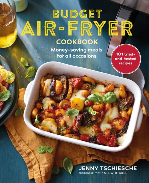 Budget Air-fryer Cookbook, Jenny Tschiesche