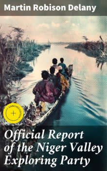 Official Report of the Niger Valley Exploring Party, Martin Robison Delany