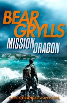 Mission Dragon, Bear Grylls
