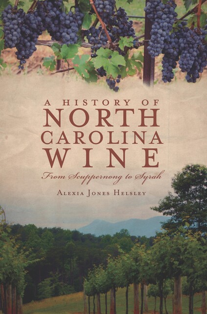 History of North Carolina Wine, Alexia Jones Helsley
