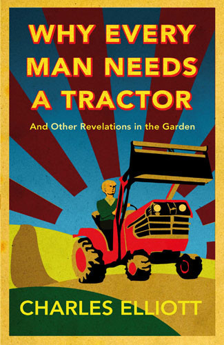 Why Every Man Needs a Tractor, Charles Elliott