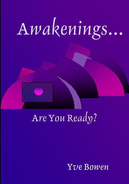 Awakenings: Are You Ready?, Yve Bowen
