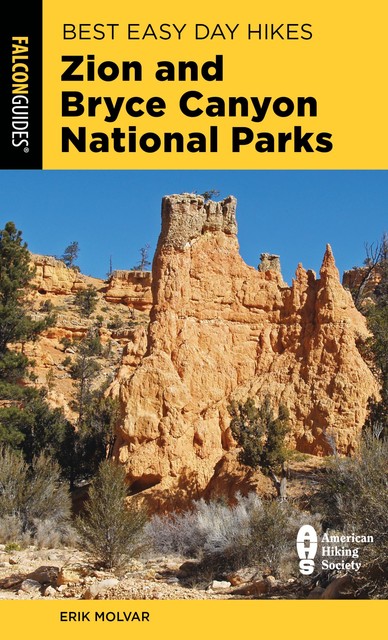 Best Easy Day Hikes Zion and Bryce Canyon National Parks, Erik Molvar