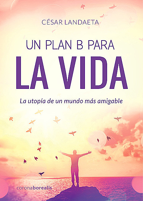 Un plan B para la vida, Cesar Landaeta