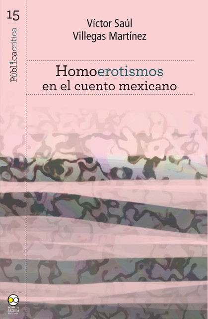 Homoerotismos en el cuento mexicano, Víctor Saúl Villegas Martínez