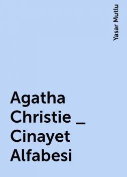 Agatha Christie _ Cinayet Alfabesi, Yasar Mutlu