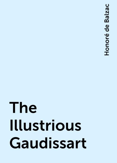 The Illustrious Gaudissart, Honoré de Balzac