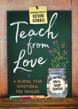 Teach from Love, Sam Sorbo