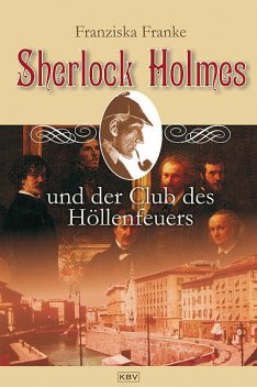 Sherlock Holmes und der Club des Höllenfeuers, Franziska Franke