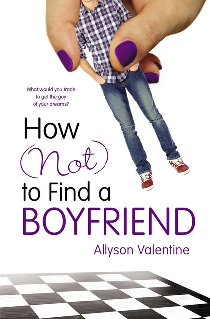 How (Not) to Find a Boyfriend, Allyson Valentine, Allyson Valentine Schrier