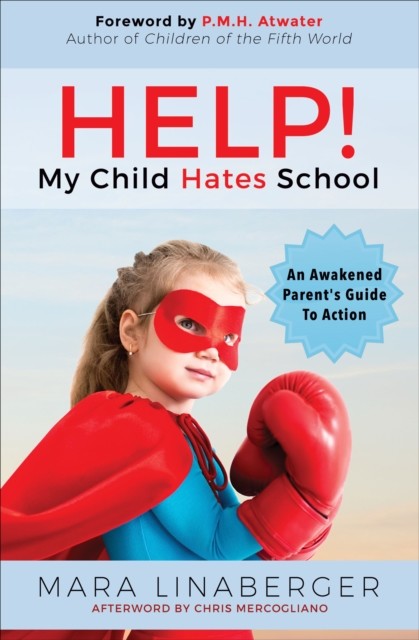 HELP! My Child Hates School, Mara Linaberger