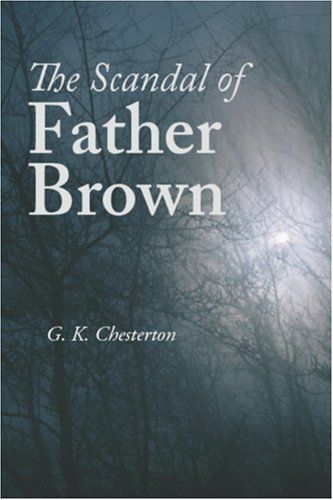 The Scandal of Father Brown, Gilbert Keith Chesterton