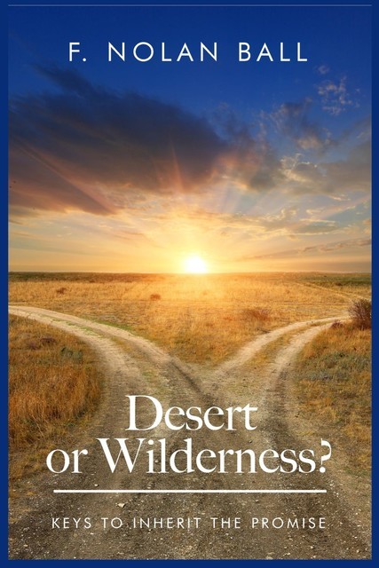 Desert or Wilderness, F. Nolan Ball
