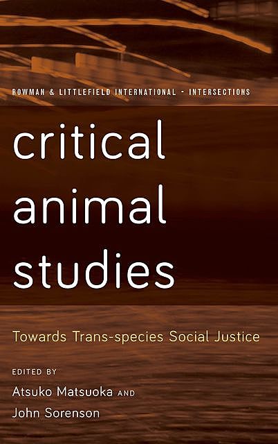 Critical Animal Studies, Atsuko Matsuoka, John Sorenson