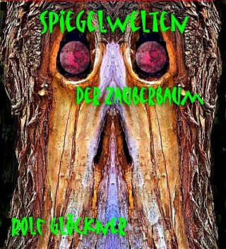 Spiegelwelten Der Zauberbaum, Rolf Glöckner