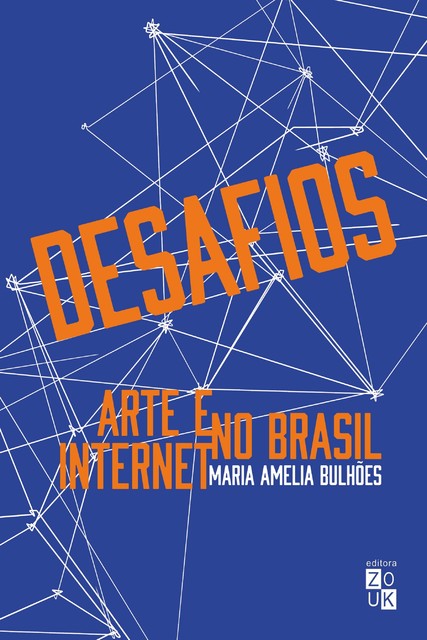 Desafios: arte e internet no Brasil, Maria Amélia Bulhoes