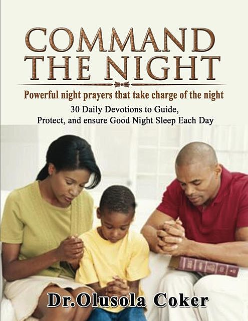 Command the Night Powerful night prayers that take charge of the night, Olusola Coker